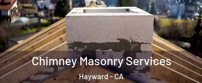 Chimney Masonry Services Hayward - CA