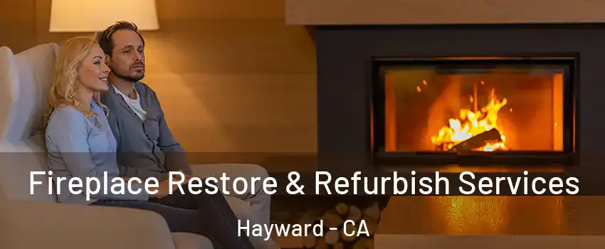  Fireplace Restore & Refurbish Services Hayward - CA